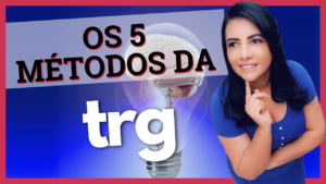 OS 5 MÉTODOS DA TRG